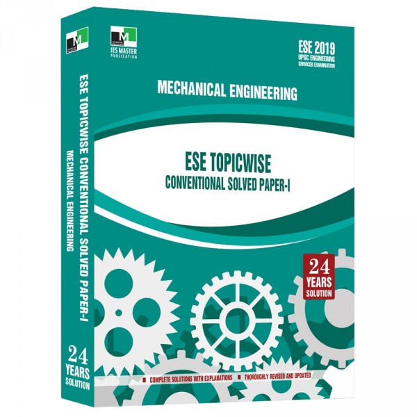 ESE 2019 - Mechanical Engineering ESE Topicwise Conventional Solved Paper 1