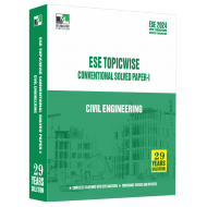 ESE 2024 - CIVIL ENGINEERING ESE TOPICWISE CONVENTIONAL SOLVED PAPER 1