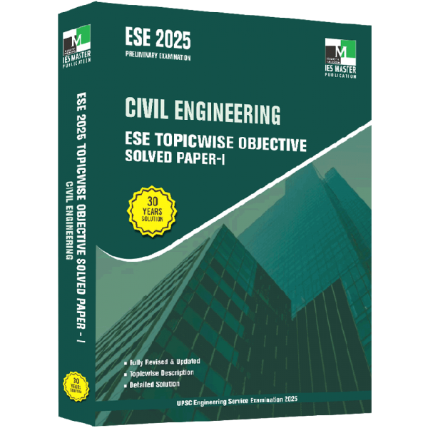 ESE 2025 - CIVIL ENGINEERING ESE TOPICWISE OBJECTIVE SOLVED PAPER 1