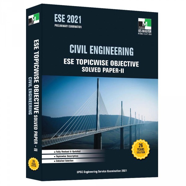 ESE 2021 - CIVIL ENGINEERING ESE TOPICWISE OBJECTIVE SOLVED PAPER 2
